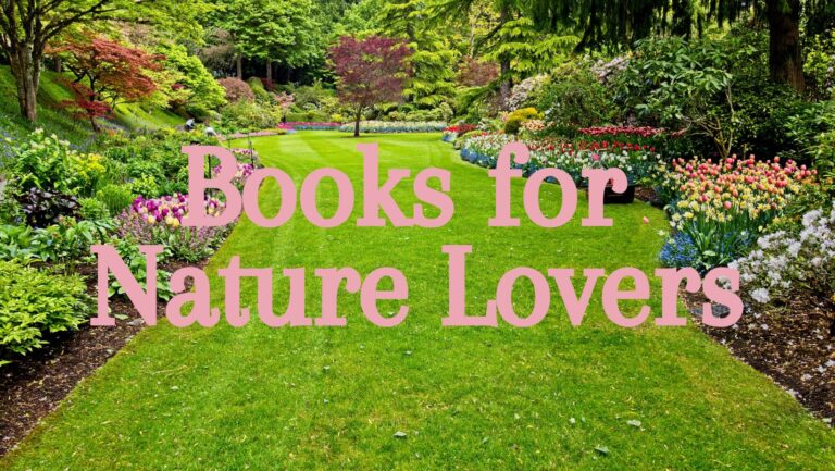 a garden with the title books for nature lovers
